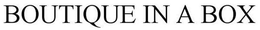 BOUTIQUE IN A BOX trademark