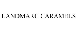 LANDMARC CARAMELS trademark