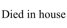 DIED IN HOUSE trademark