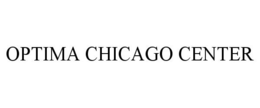 OPTIMA CHICAGO CENTER trademark