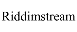 RIDDIMSTREAM trademark