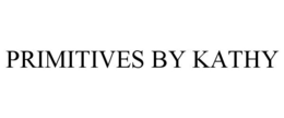 PRIMITIVES BY KATHY trademark