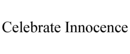 CELEBRATE INNOCENCE trademark