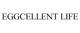 EGGCELLENT LIFE trademark