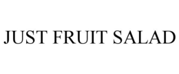 JUST FRUIT SALAD trademark