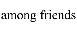 AMONG FRIENDS trademark