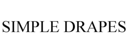 SIMPLE DRAPES trademark