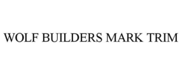 WOLF BUILDERS MARK TRIM trademark