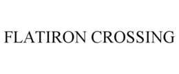 FLATIRON CROSSING trademark