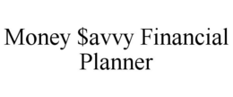 MONEY $AVVY FINANCIAL PLANNER trademark