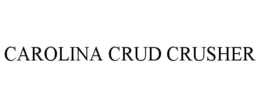 CAROLINA CRUD CRUSHER trademark