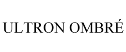 ULTRON OMBRÉ trademark