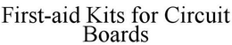 FIRST-AID KITS FOR CIRCUIT BOARDS trademark