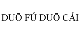 DUO FÚ DUO CÁI trademark