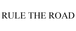 RULE THE ROAD trademark