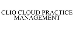 CLIO CLOUD PRACTICE MANAGEMENT trademark