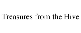 TREASURES FROM THE HIVE trademark