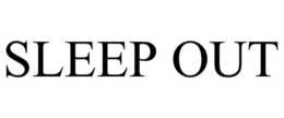 SLEEP OUT trademark