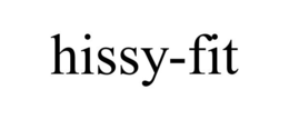 HISSY-FIT trademark