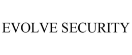 EVOLVE SECURITY trademark