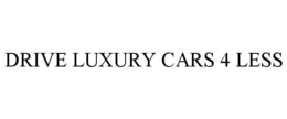 DRIVE LUXURY CARS 4 LESS trademark