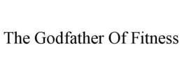 THE GODFATHER OF FITNESS trademark