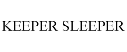 KEEPER SLEEPER trademark