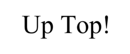 UP TOP! trademark
