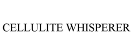 CELLULITE WHISPERER trademark