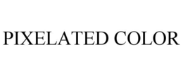 PIXELATED COLOR trademark