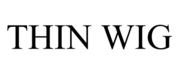 THIN WIG trademark