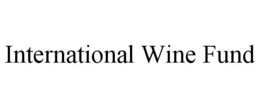 INTERNATIONAL WINE FUND trademark