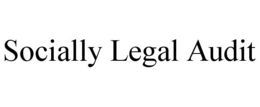 SOCIALLY LEGAL AUDIT trademark