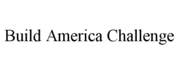 BUILD AMERICA CHALLENGE trademark