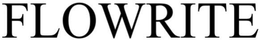 FLOWRITE trademark