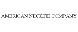 AMERICAN NECKTIE COMPANY trademark
