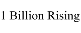 1 BILLION RISING trademark