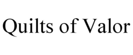 QUILTS OF VALOR trademark