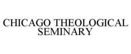 CHICAGO THEOLOGICAL SEMINARY trademark