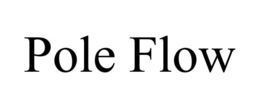POLE FLOW trademark