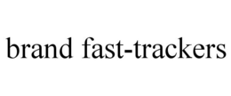 BRAND FAST-TRACKERS trademark
