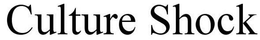 CULTURE SHOCK trademark