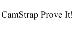 CAMSTRAP PROVE IT! trademark