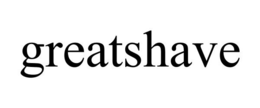 GREATSHAVE trademark