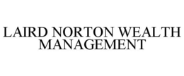 LAIRD NORTON WEALTH MANAGEMENT trademark