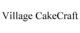 VILLAGE CAKECRAFT trademark