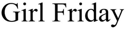 GIRL FRIDAY trademark