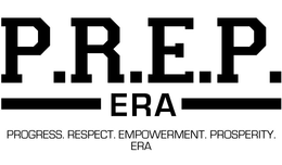 P.R.E.P. PROGRESS. RESPECT. EMPOWERMENT. PROSPERITY. ERA trademark