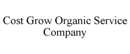COST GROW ORGANIC SERVICE COMPANY trademark