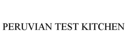 PERUVIAN TEST KITCHEN trademark